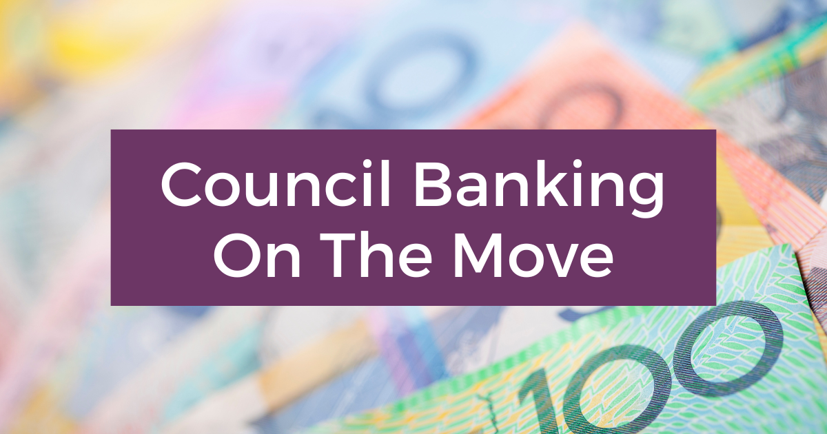 Council Banking On The Move From Friday 5 April 2024 - Post Image